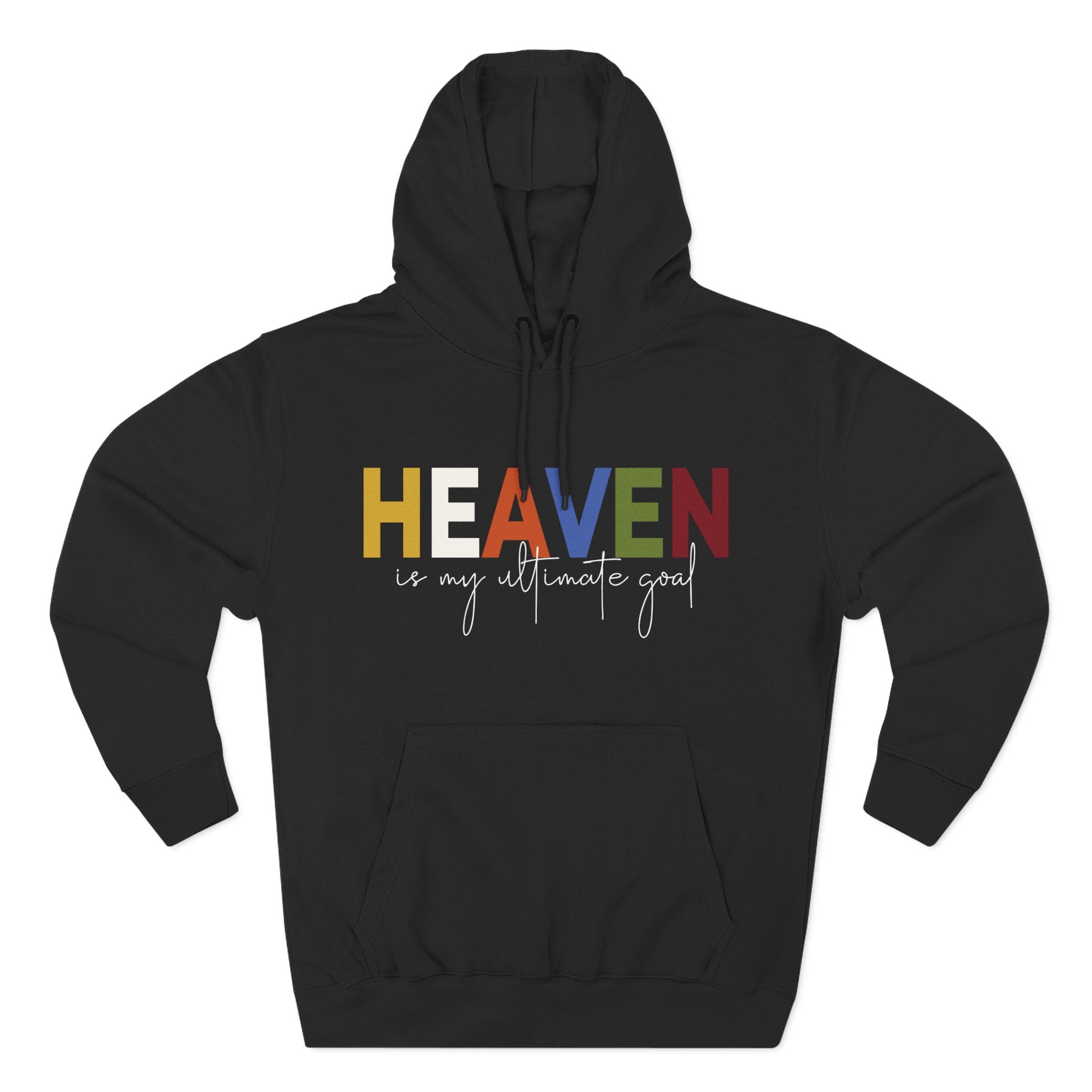 Fleece Hoodie - Heaven is my ultimate goal