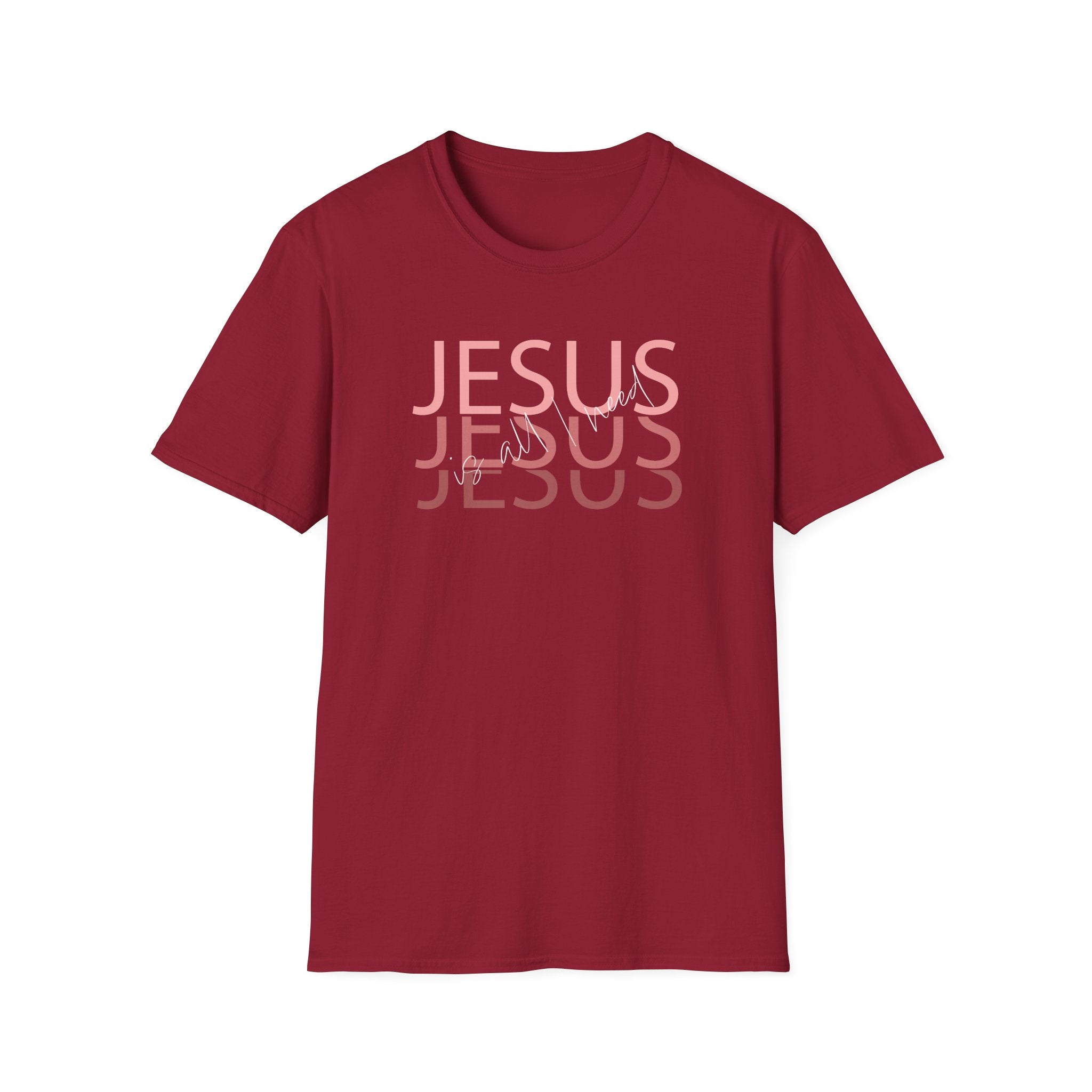 Jesus is all I Need - Unisex Tee