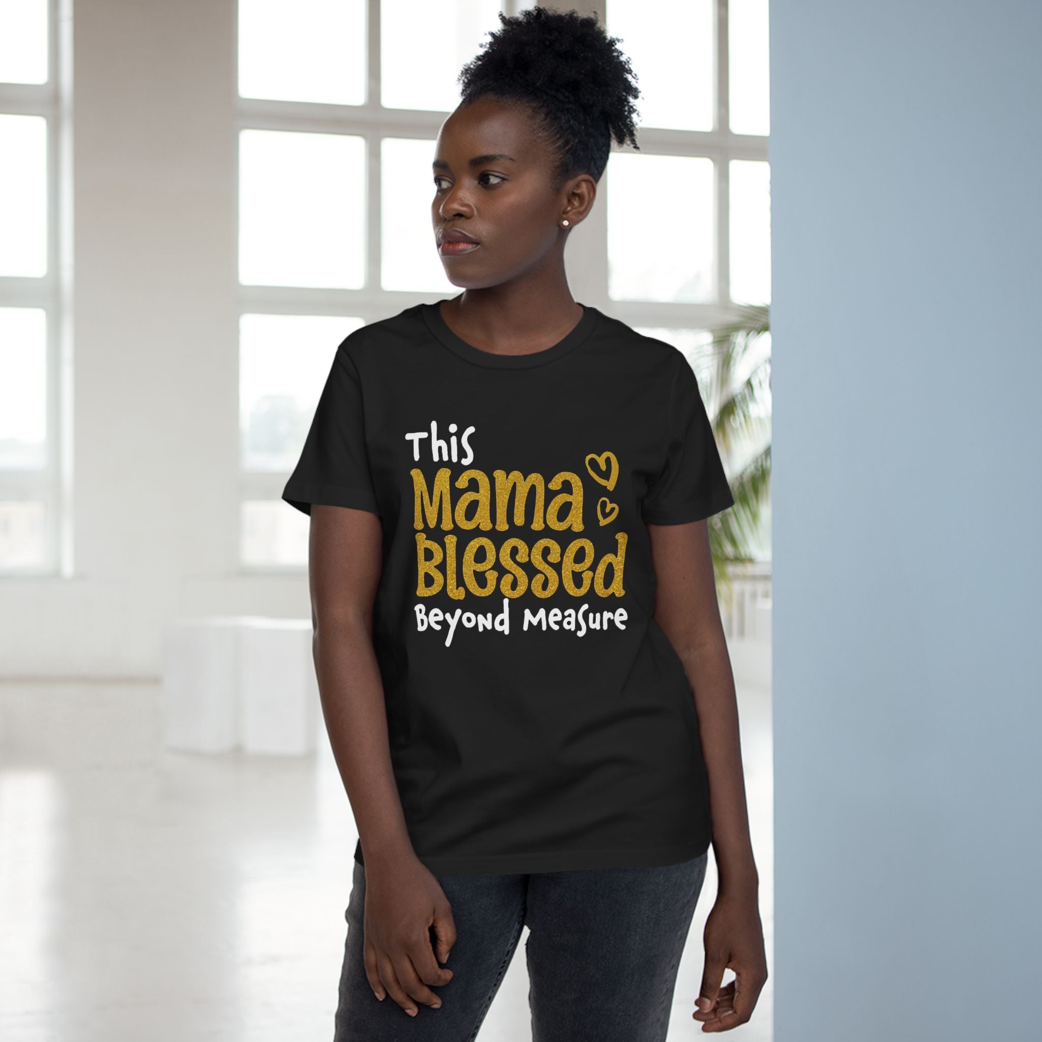 Mama Blessed Beyond Measure - Tee for Women