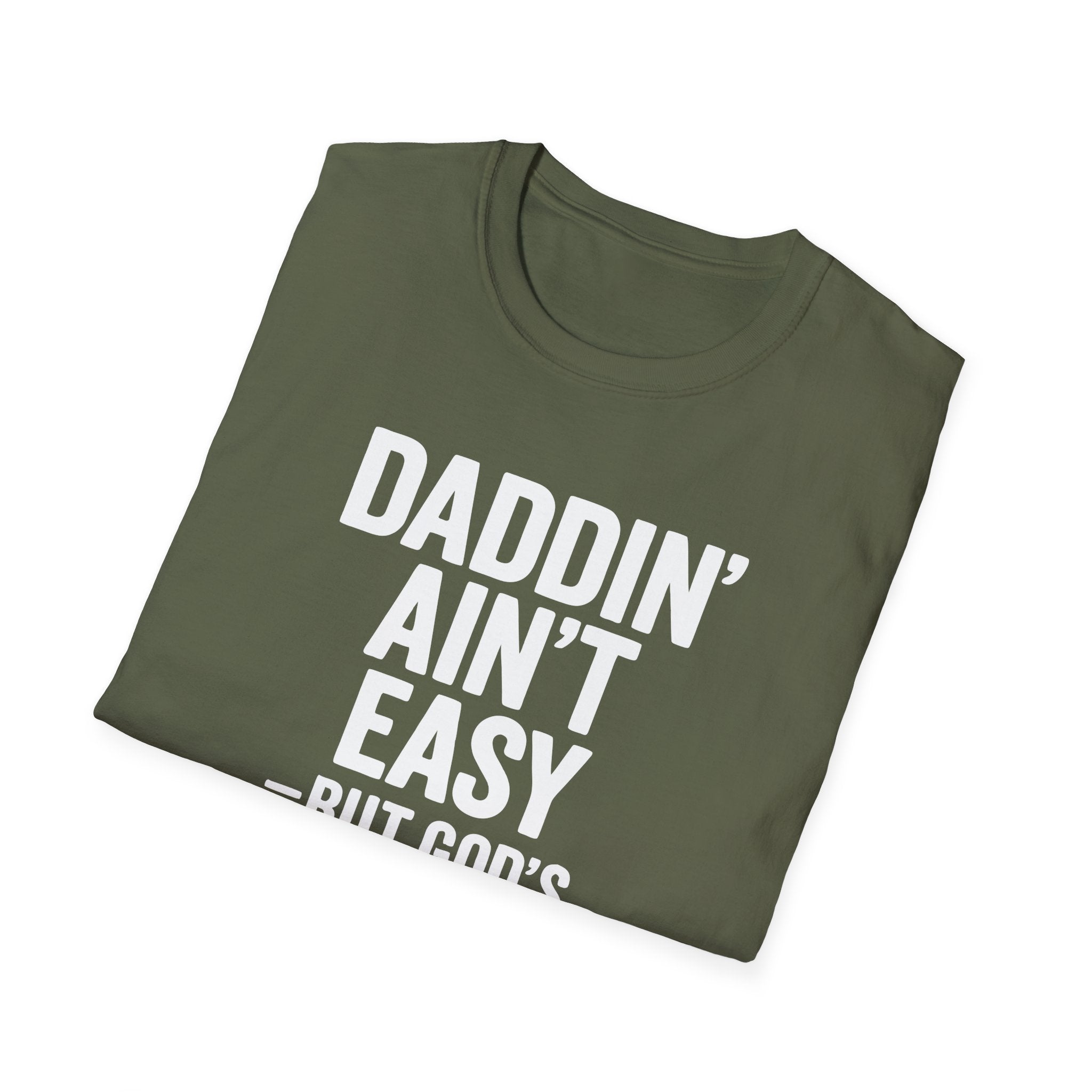 Men T-Shirt Daddin' Ain't Easy But God's Got Me