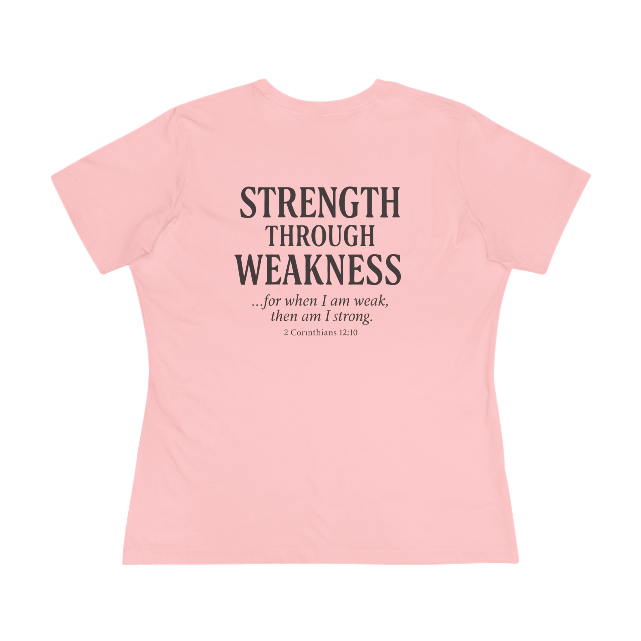 Women's Tee - S+W: Strength Through Weakness 2 Corinthians 12:10