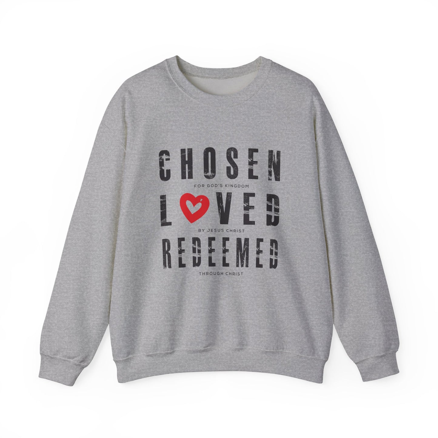 Chosen, Loved, and Redeemed - Christian Sweatshirt Valentine