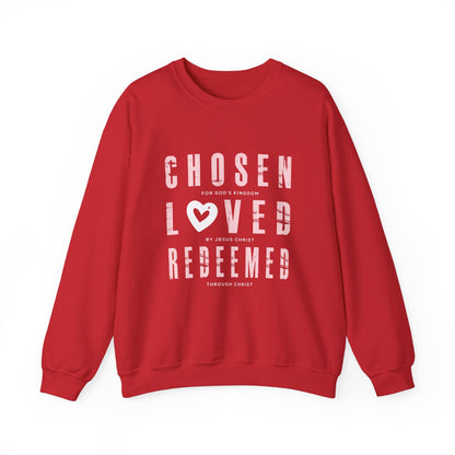 Chosen, Loved, and Redeemed - Christian Sweatshirt Valentine