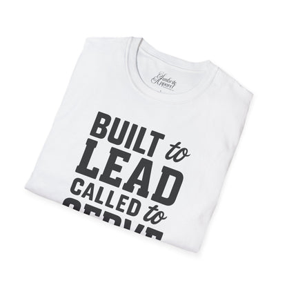 Father's Day Unisex T-Shirt - Built to Lead Called to Serve Design