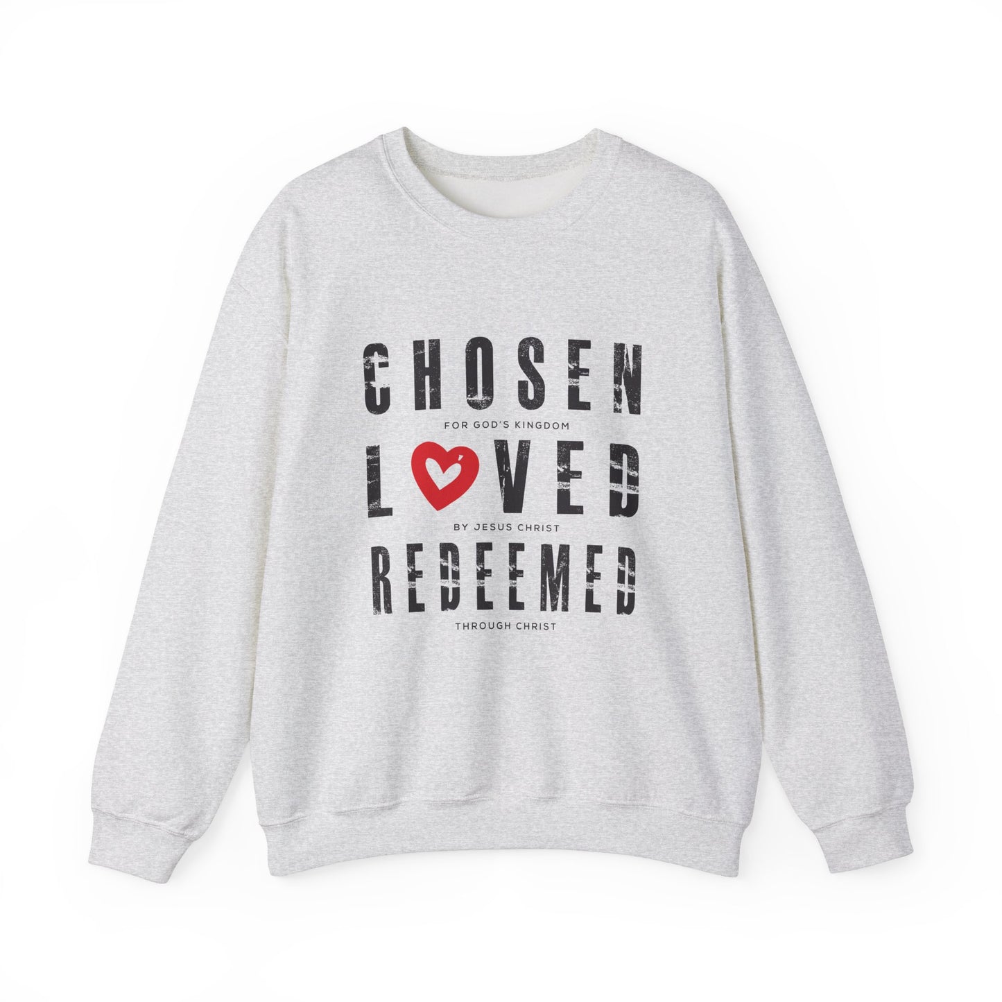 Chosen, Loved, and Redeemed - Christian Sweatshirt Valentine