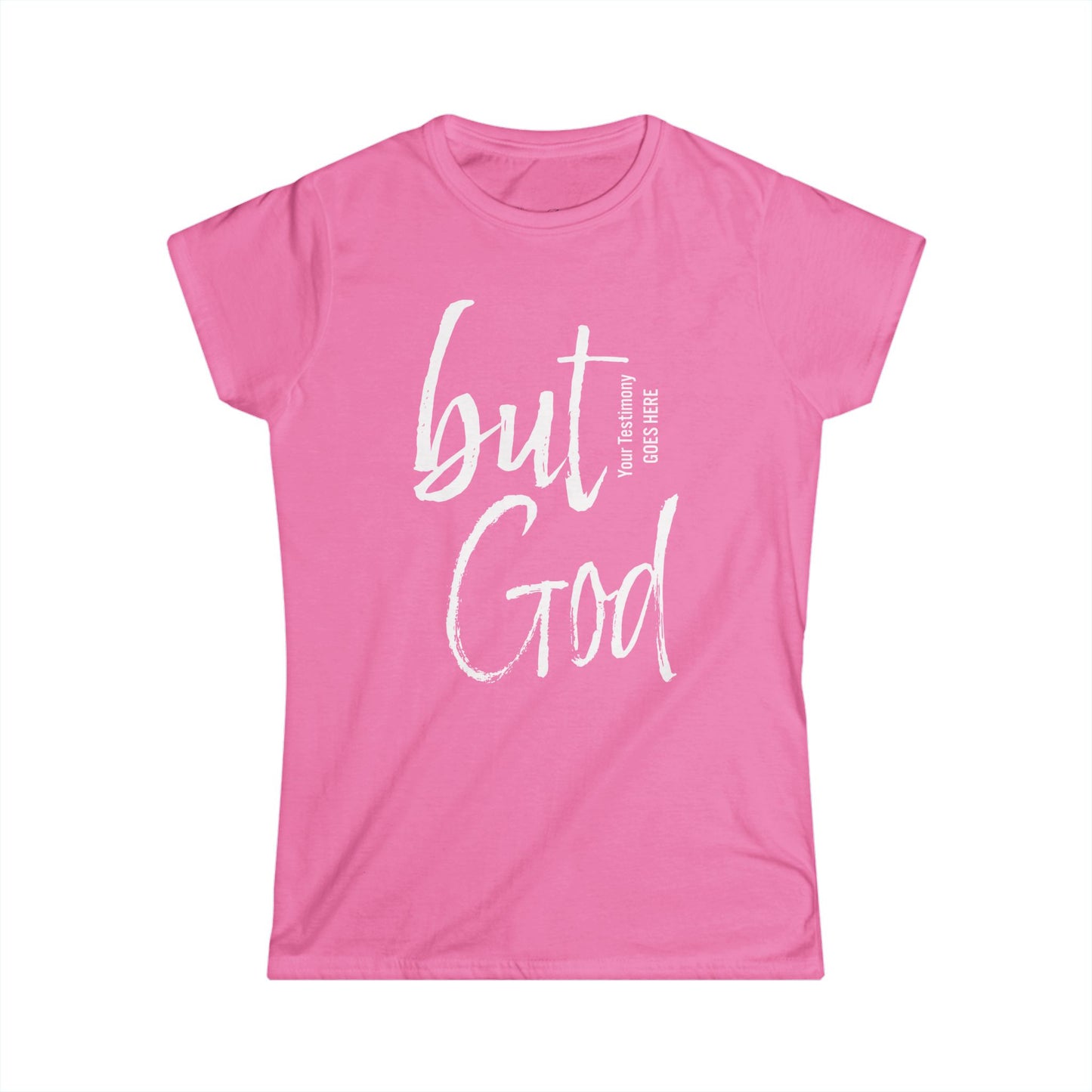 Personalized Women Tee - But God Shirts with Testimonies