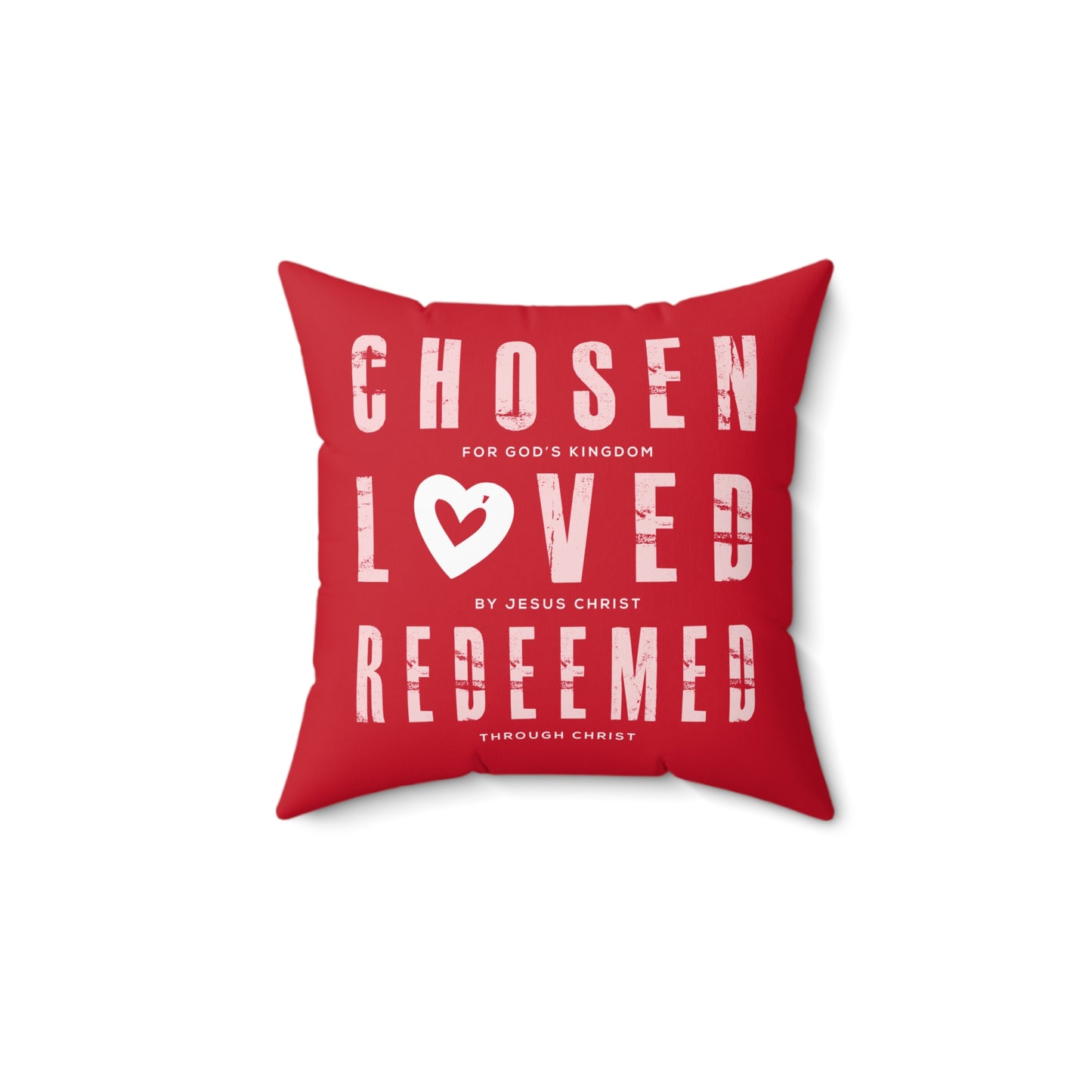 Chosen, Loved, and Redeemed - Valentine Red Square Pillow