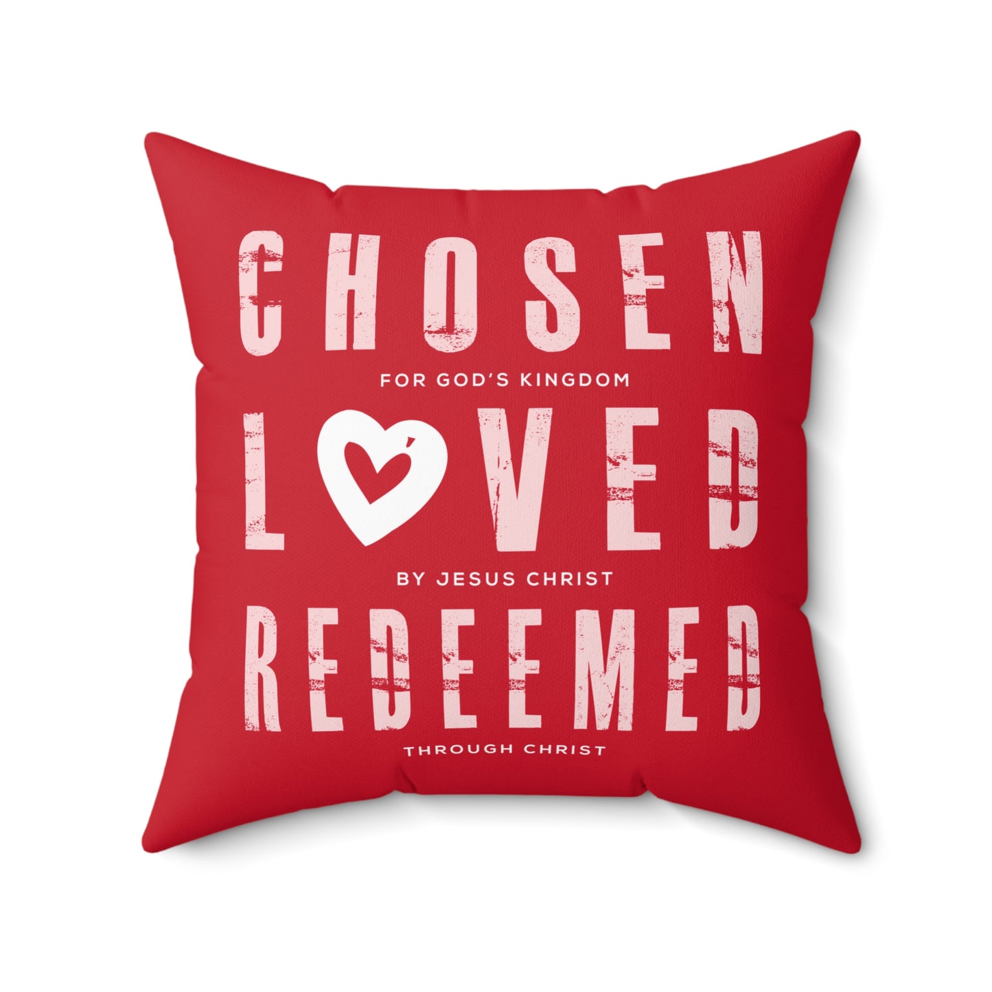 Chosen, Loved, and Redeemed - Valentine Red Square Pillow