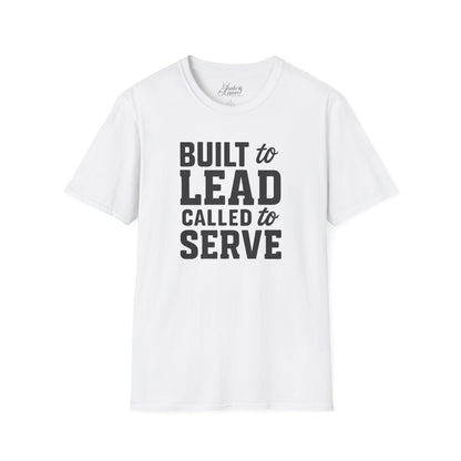 Father's Day Unisex T-Shirt - Built to Lead Called to Serve Design