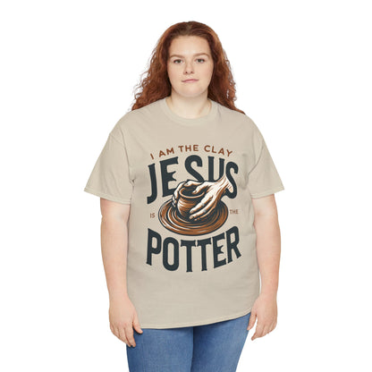 Christian T-Shirt - I Am The Clay, Jesus Is the Potter