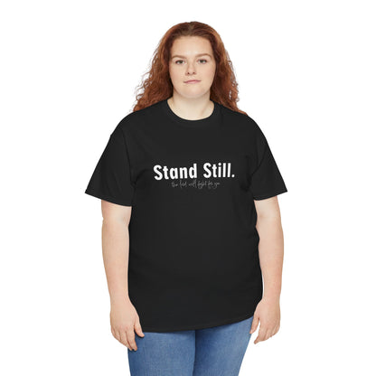 Christian Tee Stand Still The Lord will fight for You