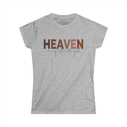 Women's Tee - Heaven is my ultimate goal