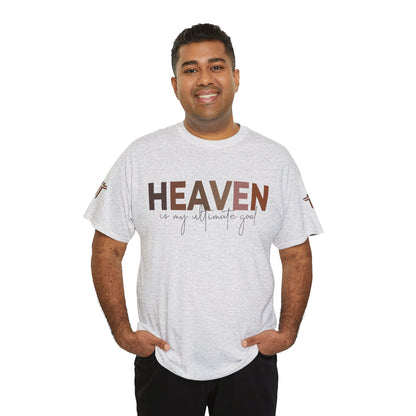 T-Shirt - Heaven is my Ultimate Goal - Religious Unisex Tee