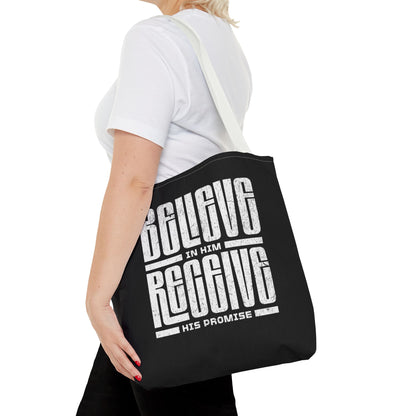 Believe in Him, Receive His Promise - Tote Bag