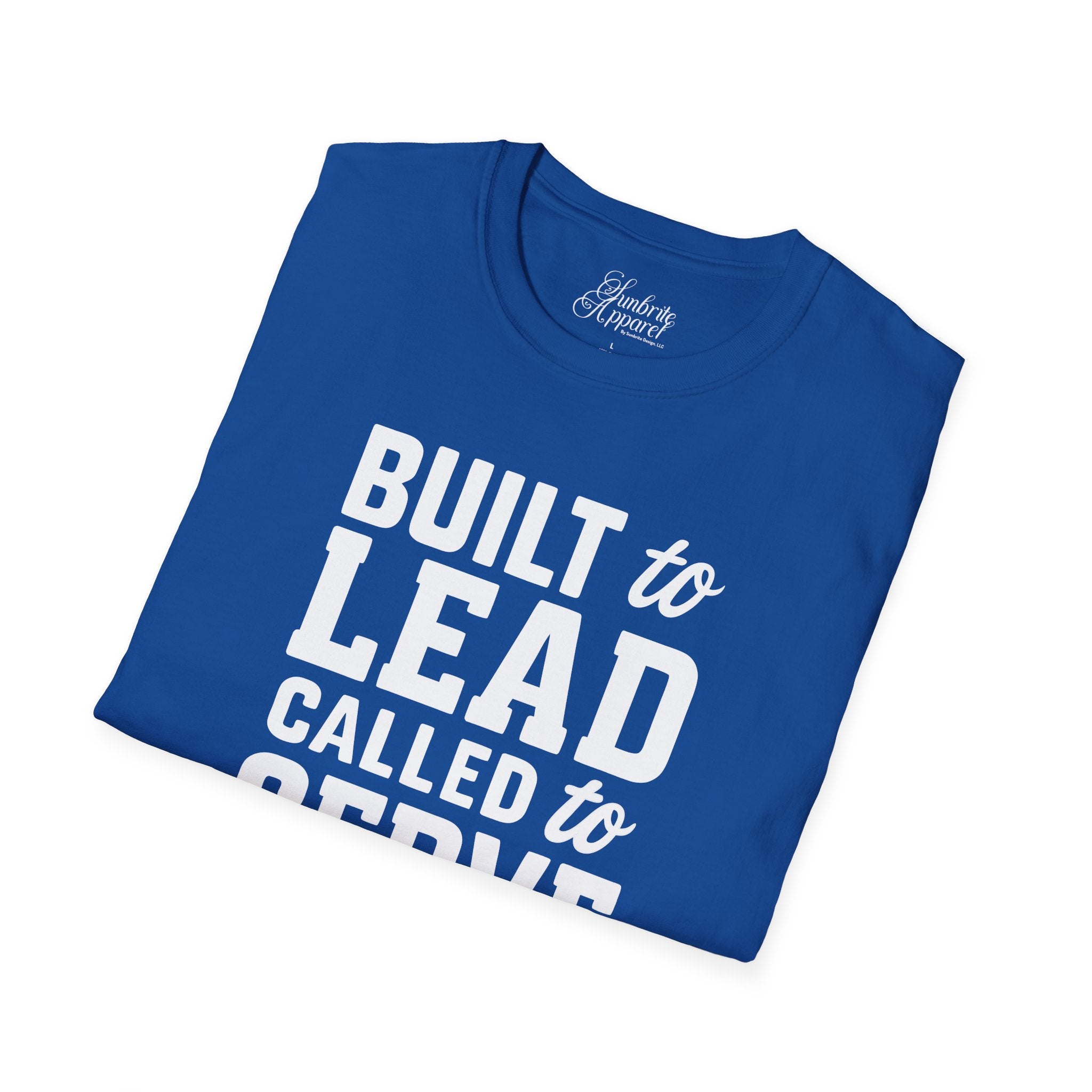 Father's Day Unisex T-Shirt - Built to Lead Called to Serve Design