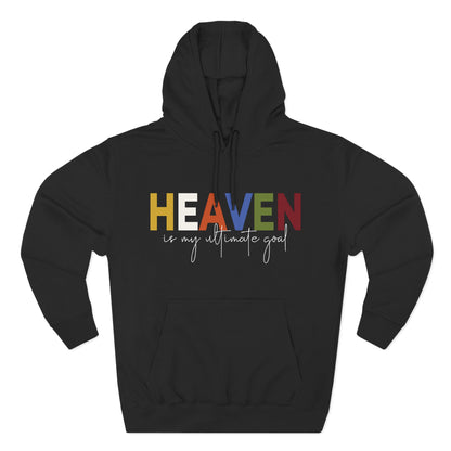 Fleece Hoodie - Heaven is my ultimate goal