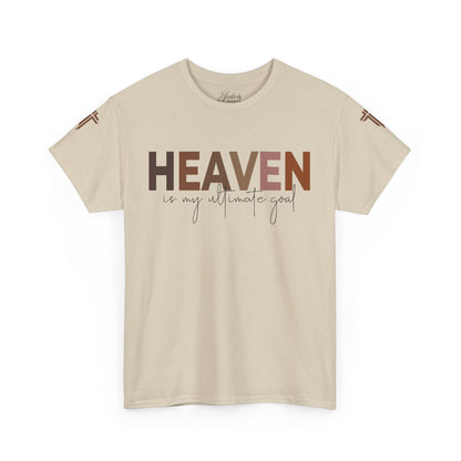 T-Shirt - Heaven is my Ultimate Goal - Religious Unisex Tee