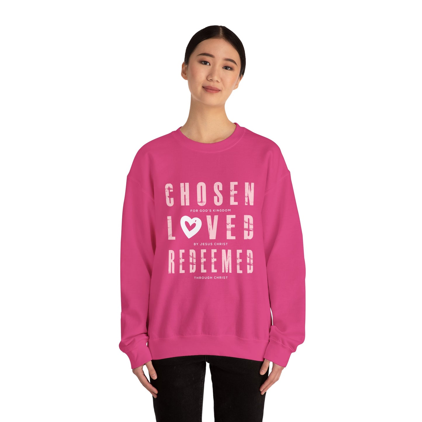 Chosen, Loved, and Redeemed - Christian Sweatshirt Valentine