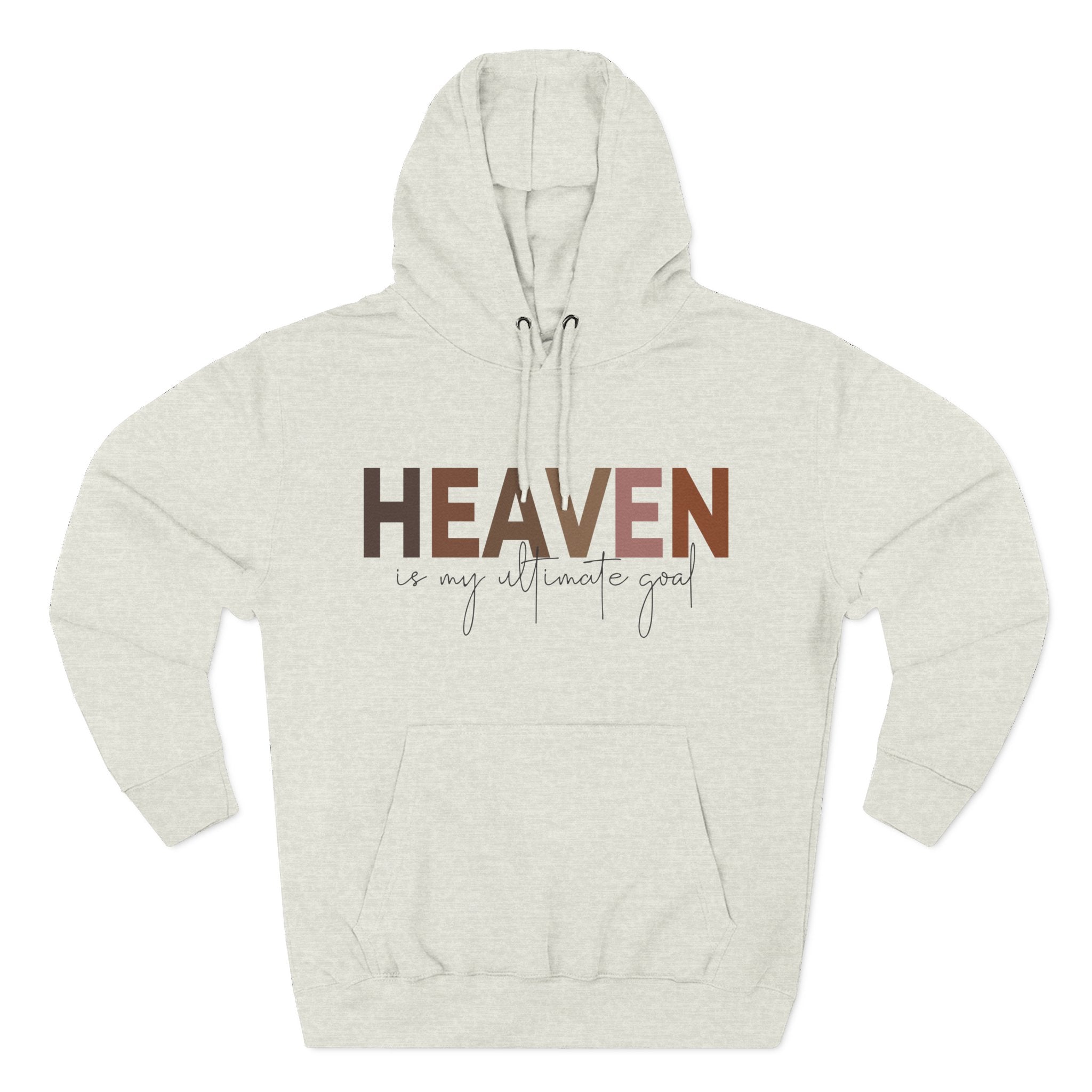 Fleece Hoodie - Heaven is my ultimate goal