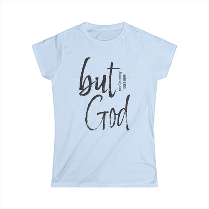 Personalized Women Tee - But God Shirts with Testimonies