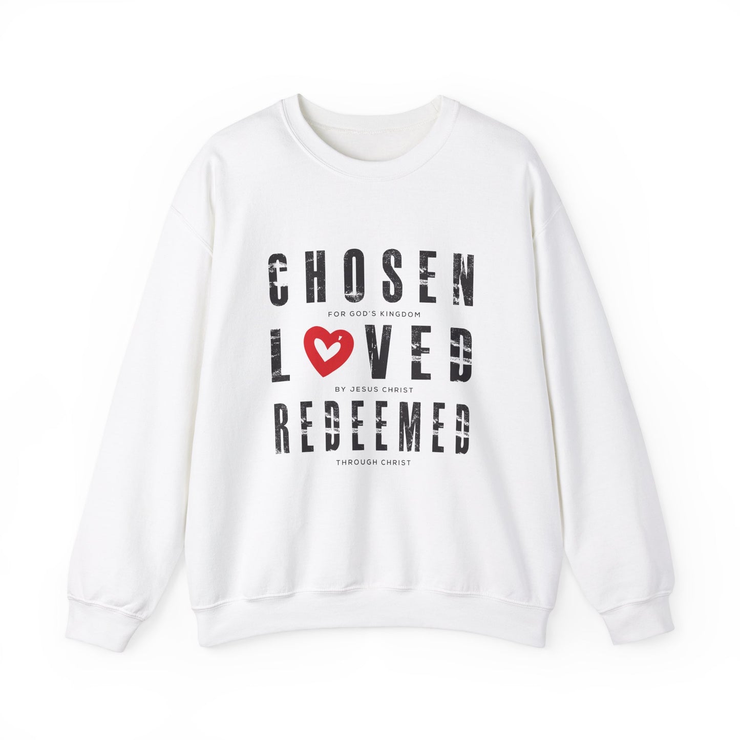 Chosen, Loved, and Redeemed - Christian Sweatshirt Valentine