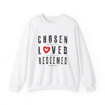 Chosen, Loved, and Redeemed - Christian Sweatshirt Valentine