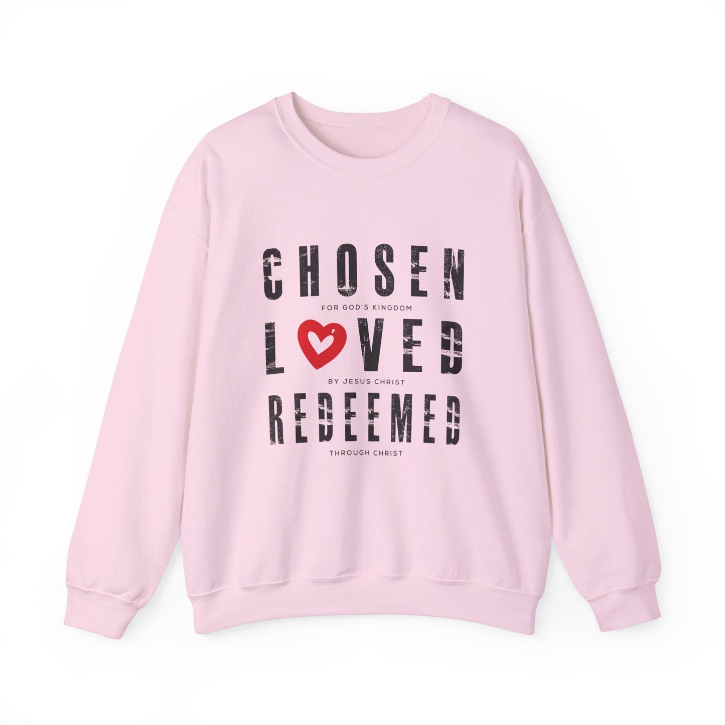 Chosen, Loved, and Redeemed - Christian Sweatshirt Valentine