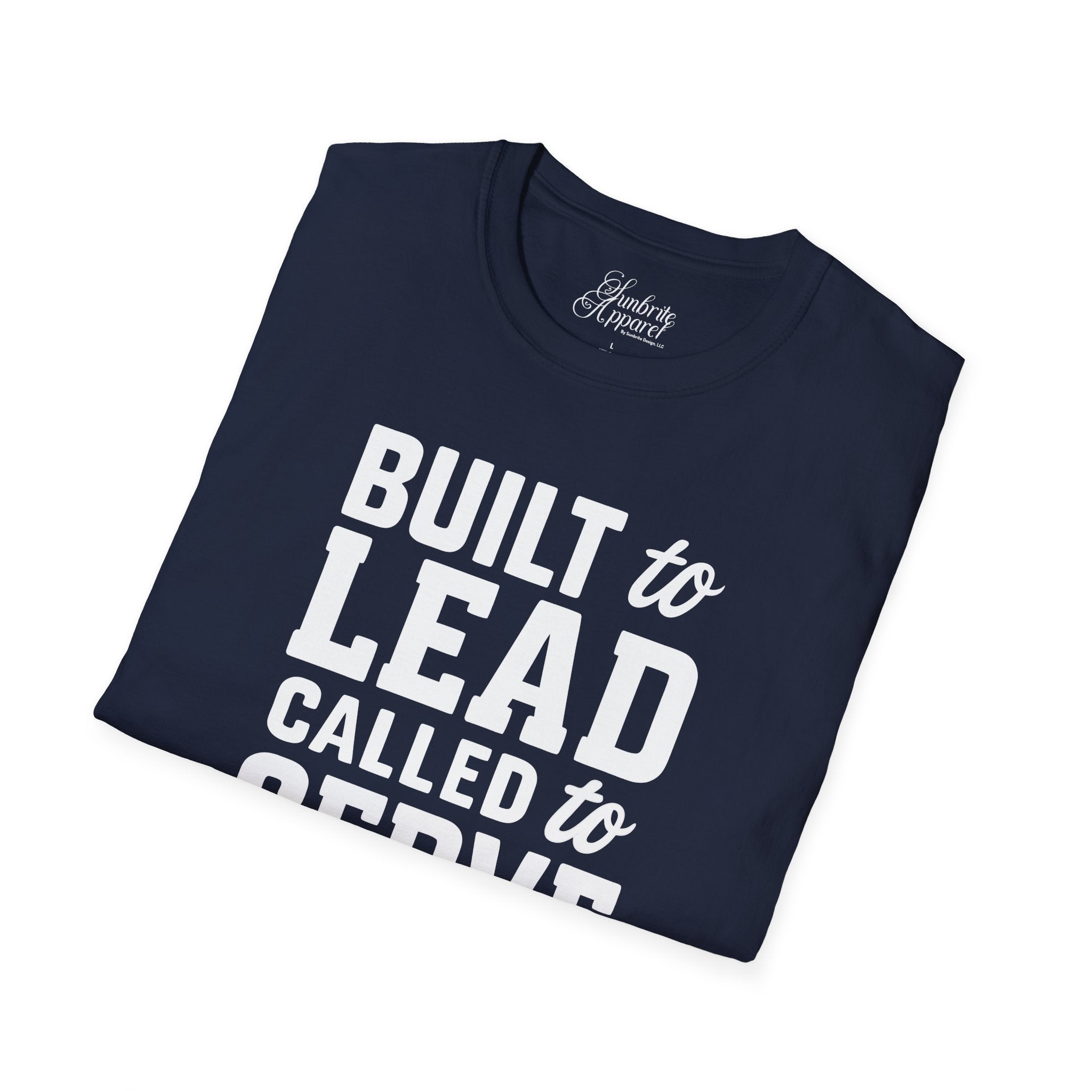 Father's Day Unisex T-Shirt - Built to Lead Called to Serve Design