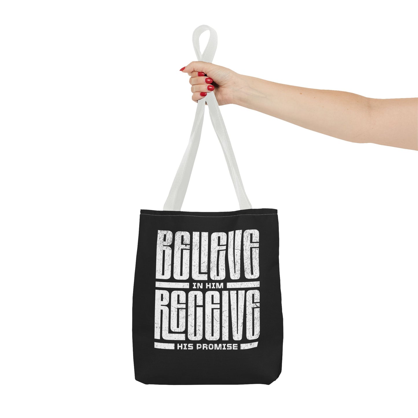 Believe in Him, Receive His Promise - Tote Bag