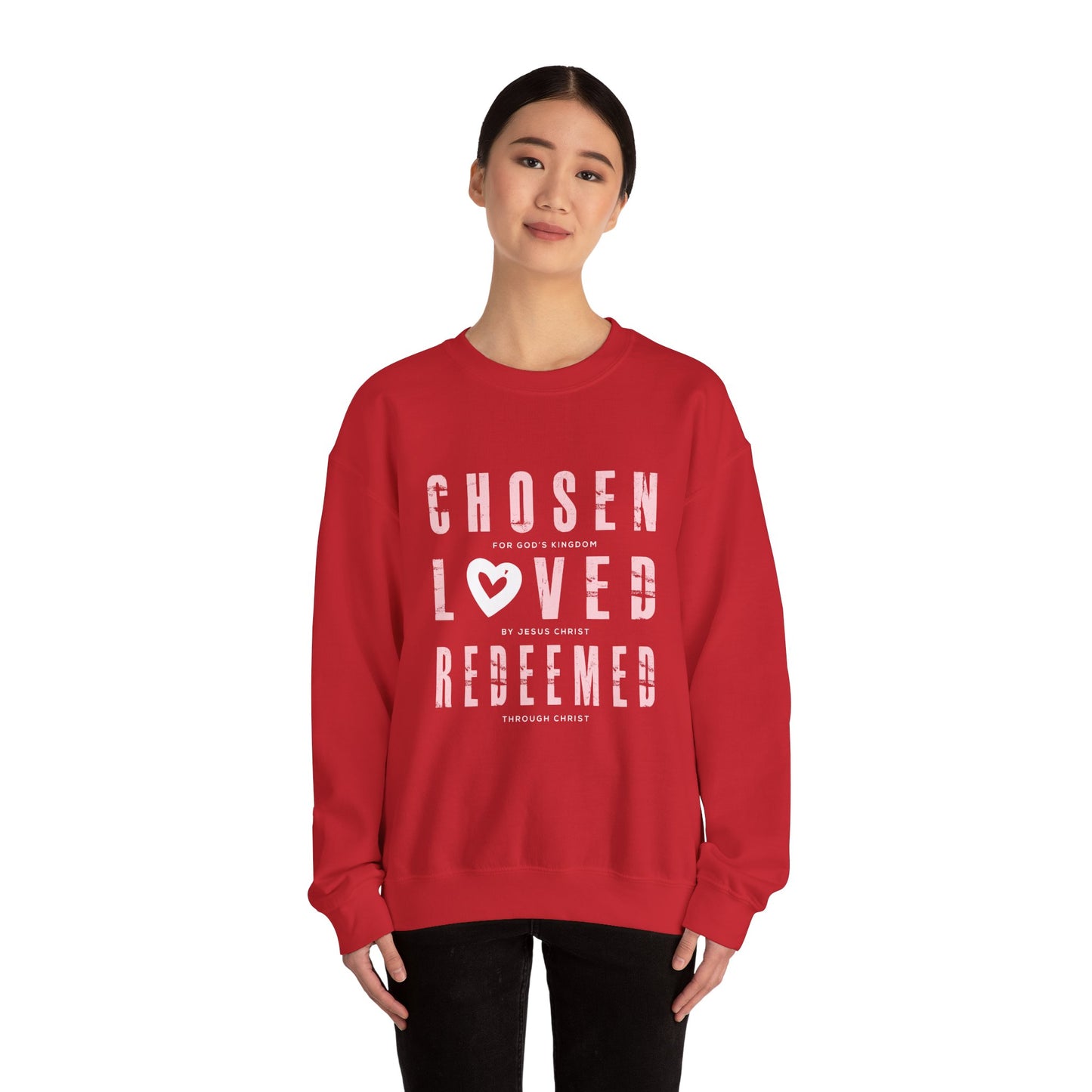 Chosen, Loved, and Redeemed - Christian Sweatshirt Valentine