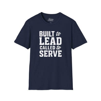 Father's Day Unisex T-Shirt - Built to Lead Called to Serve Design