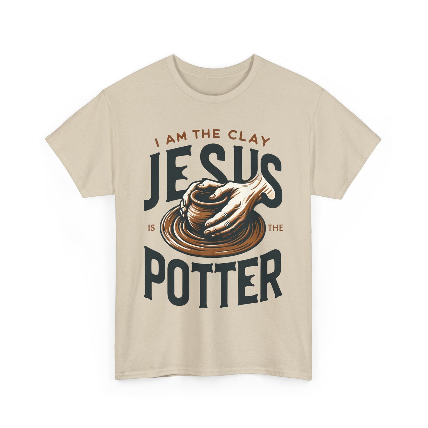 Christian T-Shirt - I Am The Clay, Jesus Is the Potter