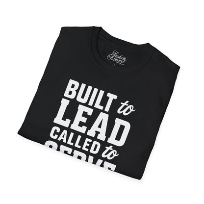 Father's Day Unisex T-Shirt - Built to Lead Called to Serve Design