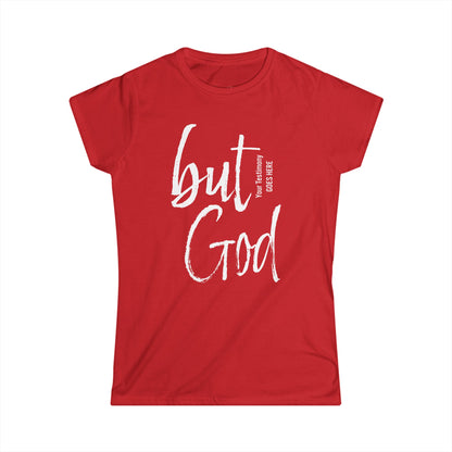 Personalized Women Tee - But God Shirts with Testimonies