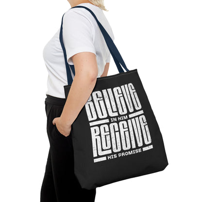 Believe in Him, Receive His Promise - Tote Bag