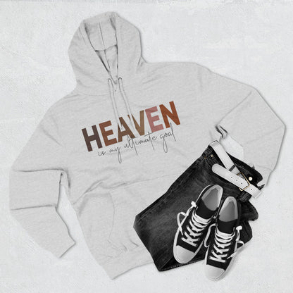 Fleece Hoodie - Heaven is my ultimate goal
