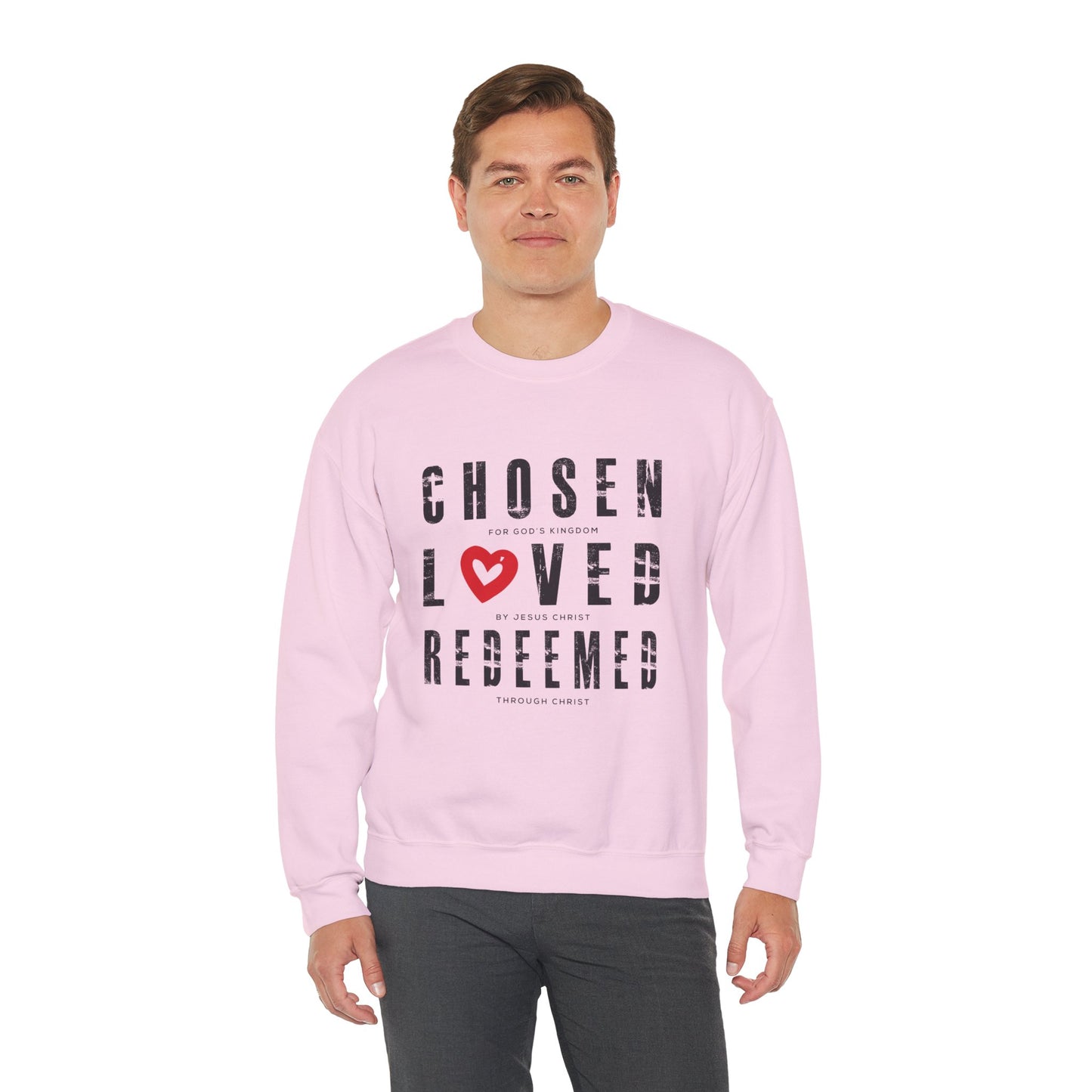 Chosen, Loved, and Redeemed - Christian Sweatshirt Valentine