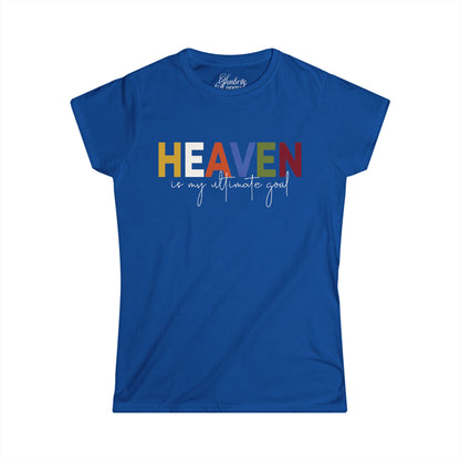 Women's Tee - Heaven is my ultimate goal