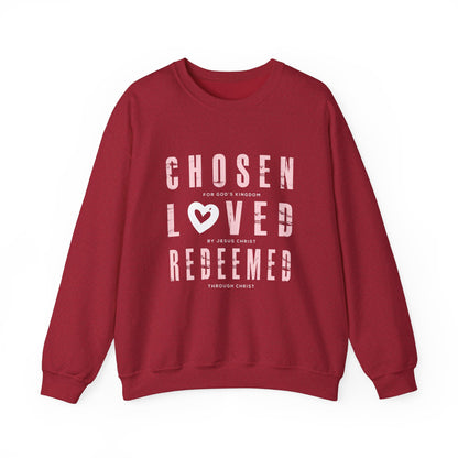 Chosen, Loved, and Redeemed - Christian Sweatshirt Valentine