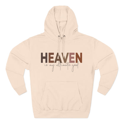Fleece Hoodie - Heaven is my ultimate goal