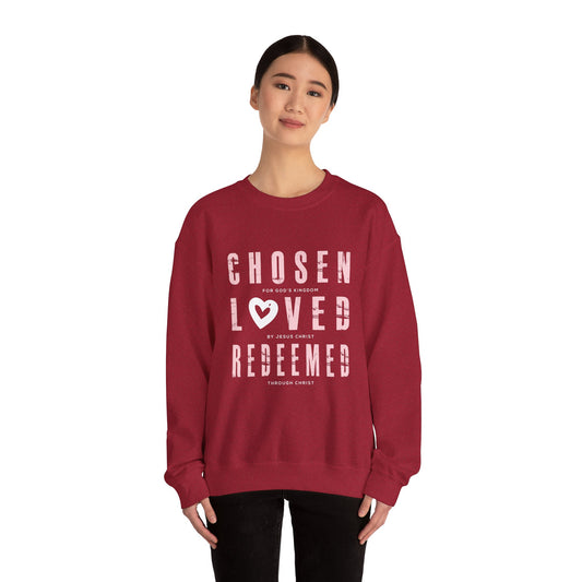 Chosen, Loved, and Redeemed - Christian Sweatshirt Valentine