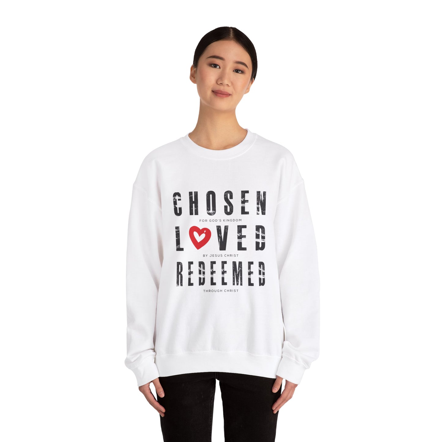 Chosen, Loved, and Redeemed - Christian Sweatshirt Valentine