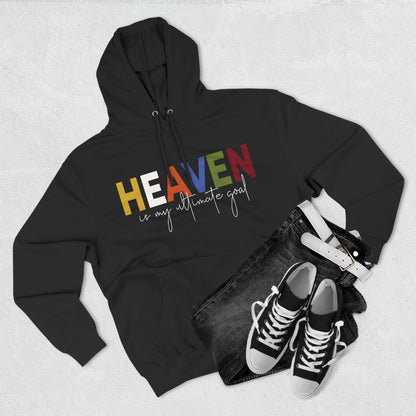 Fleece Hoodie - Heaven is my ultimate goal