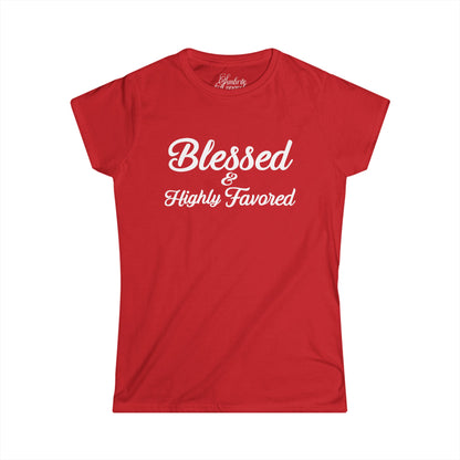 Blessed & Highly Favored Women's Softstyle Tee