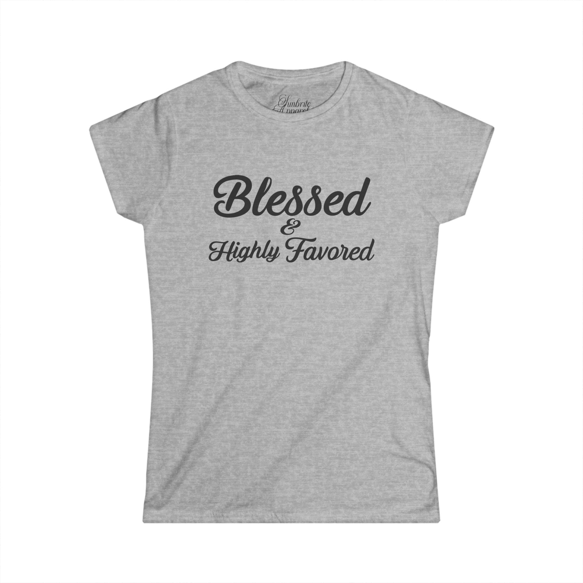Blessed & Highly Favored Women's Softstyle Tee