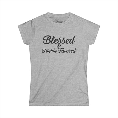 Blessed & Highly Favored Women's Softstyle Tee
