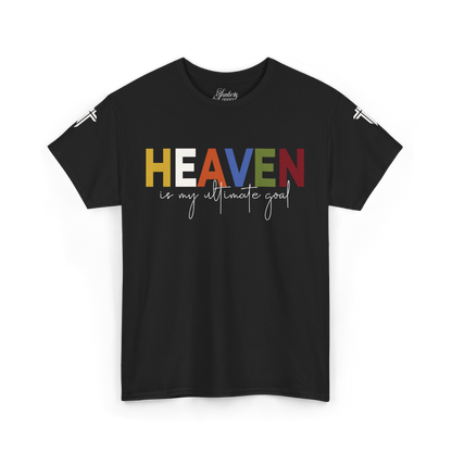 T-Shirt - Heaven is my Ultimate Goal - Religious Unisex Tee