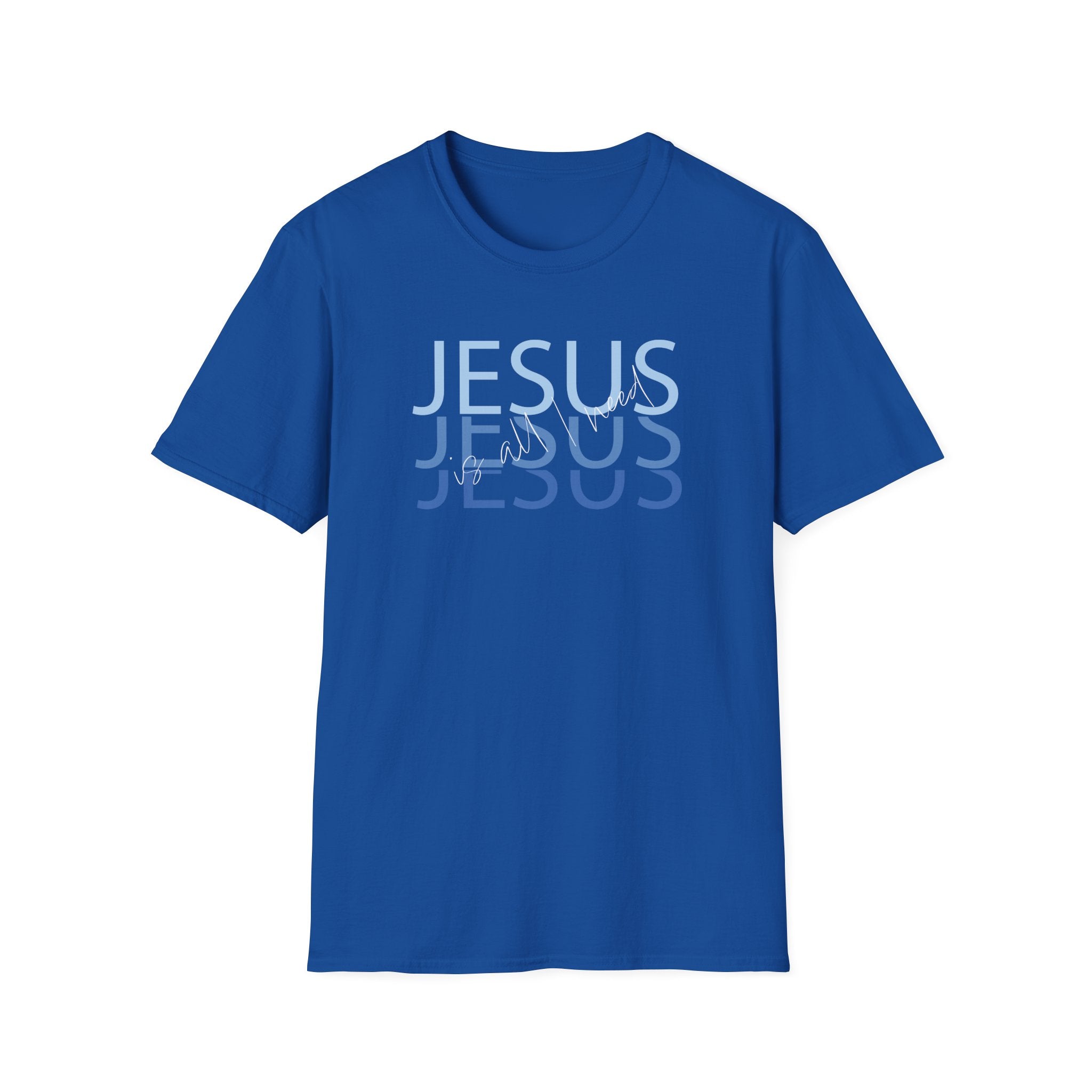 Jesus is all I Need - Unisex Tee