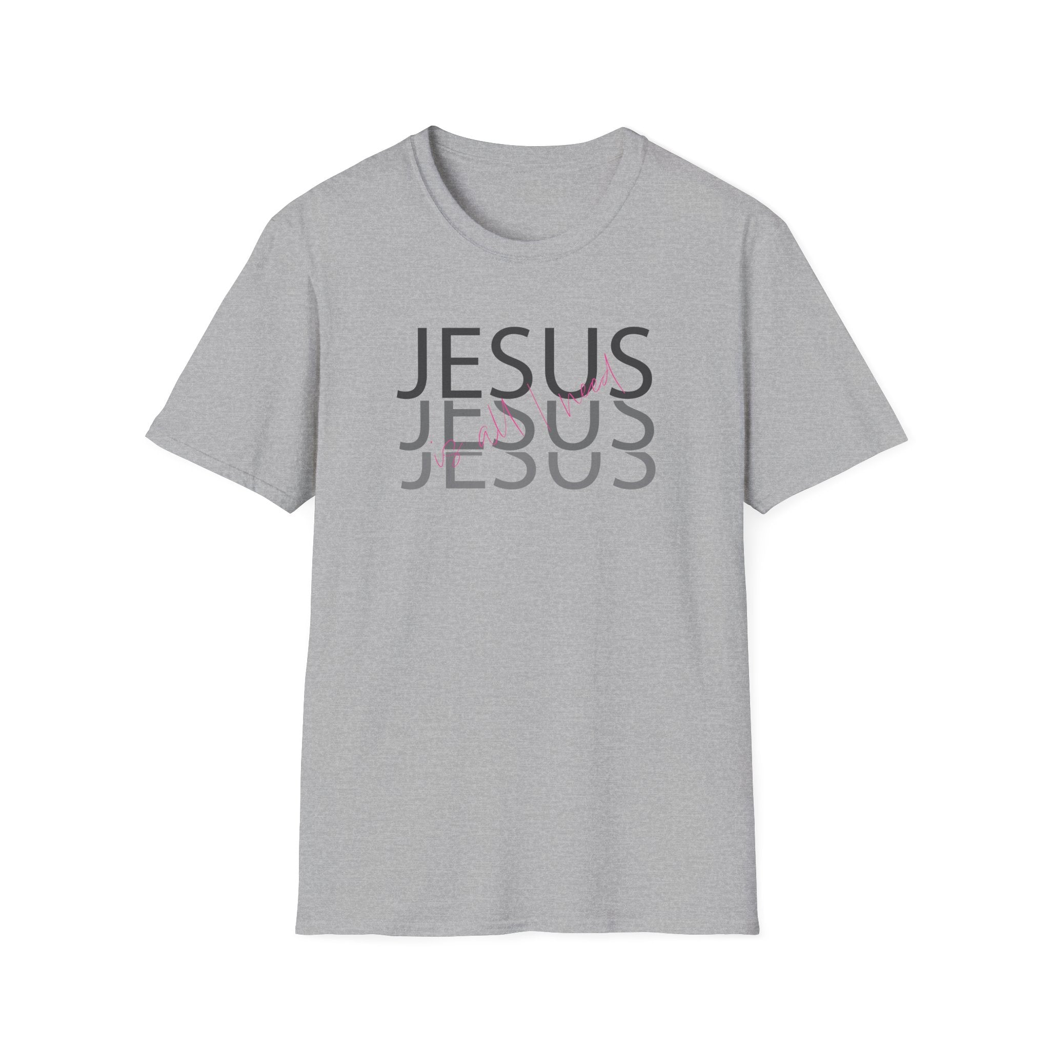 Jesus is all I Need - Unisex Tee