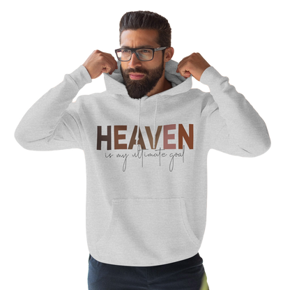 Fleece Hoodie - Heaven is my ultimate goal